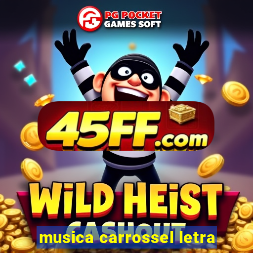 musica carrossel letra